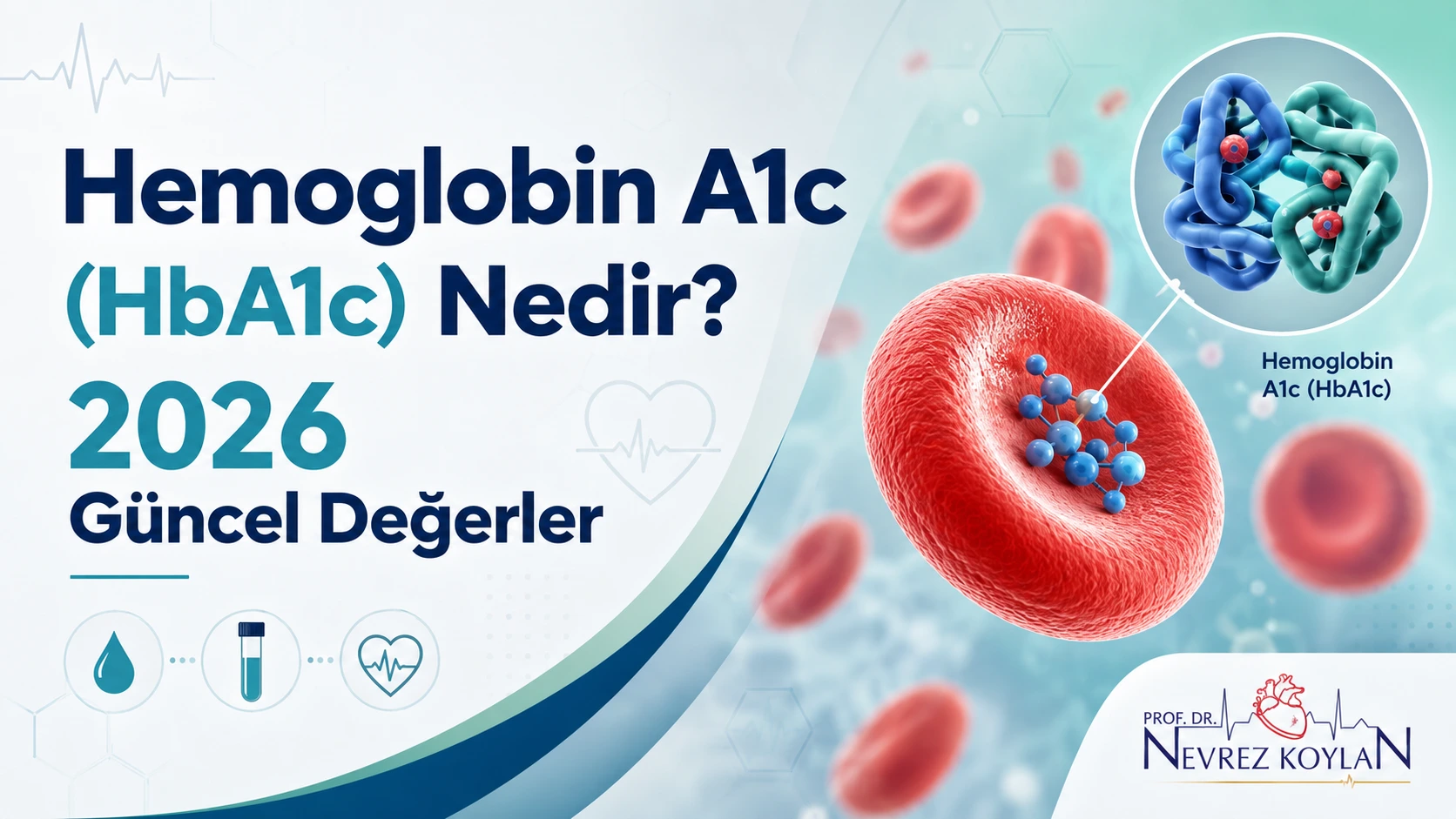 Hemoglobin A1c (HbA1c) nedir ve 2026 güncel değerleri