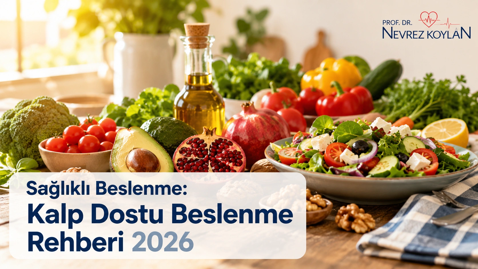 Sağlıklı beslenme ve kalp dostu diyet rehberi kapak görseli – taze sebze meyve ve zeytinyağı