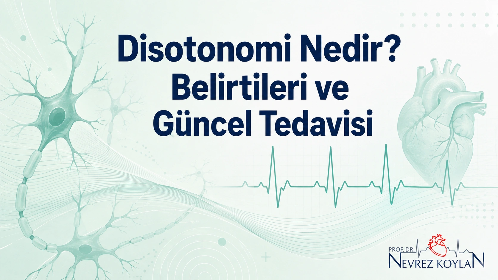 Disotonomi ve otonom sinir sistemi dengesizliğini anlatan kapak görseli, EKG dalgası ve sinir hücresi illüstrasyonu