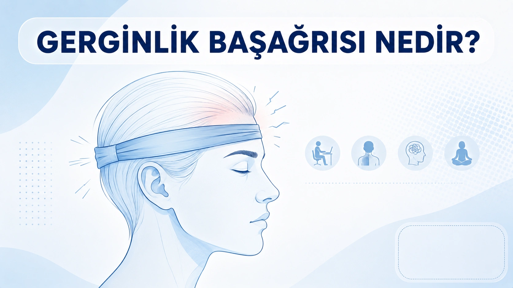 Gerginlik başağrısı nedir kapak görseli - baş çevresinde sıkışma hissini gösteren illüstrasyon