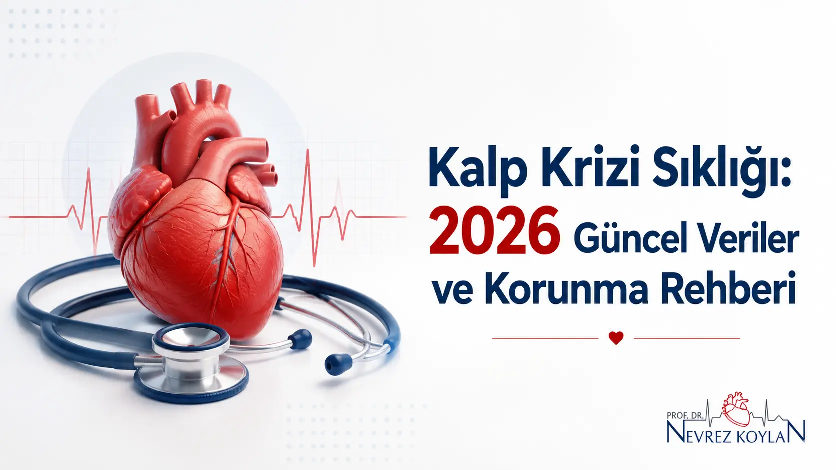 Kalp krizi sıklığı ve korunma rehberi 2026