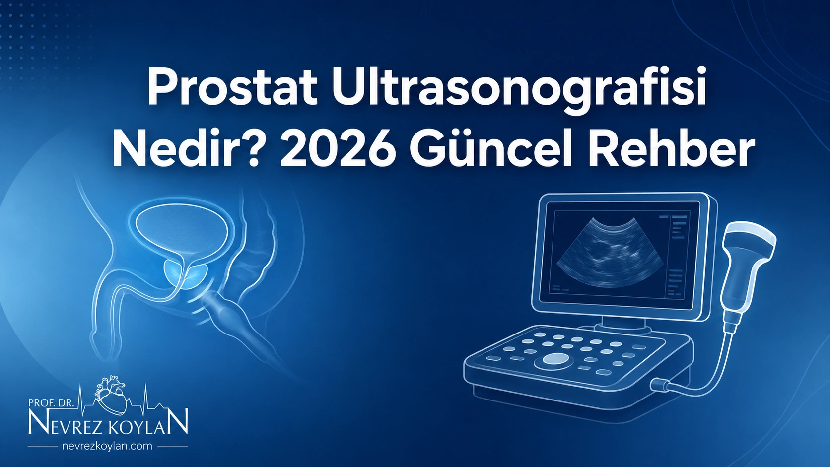 Prostat ultrasonografisi nedir - TRUS ve TAUS yöntemleriyle prostat görüntüleme, kapak görseli