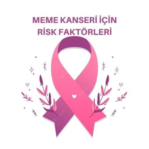 Meme kanseri için risk faktörleri