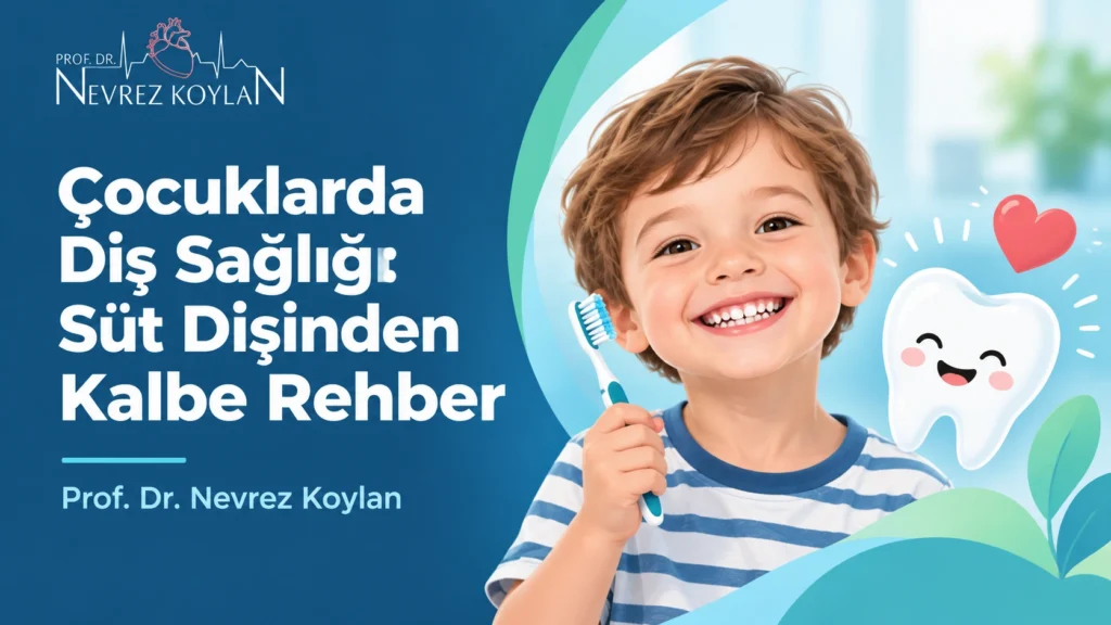 Çocuklarda diş sağlığı: gülümseyen bir çocuk, diş fırçası ve kalp simgesiyle süt dişinden kalbe rehber kapağı