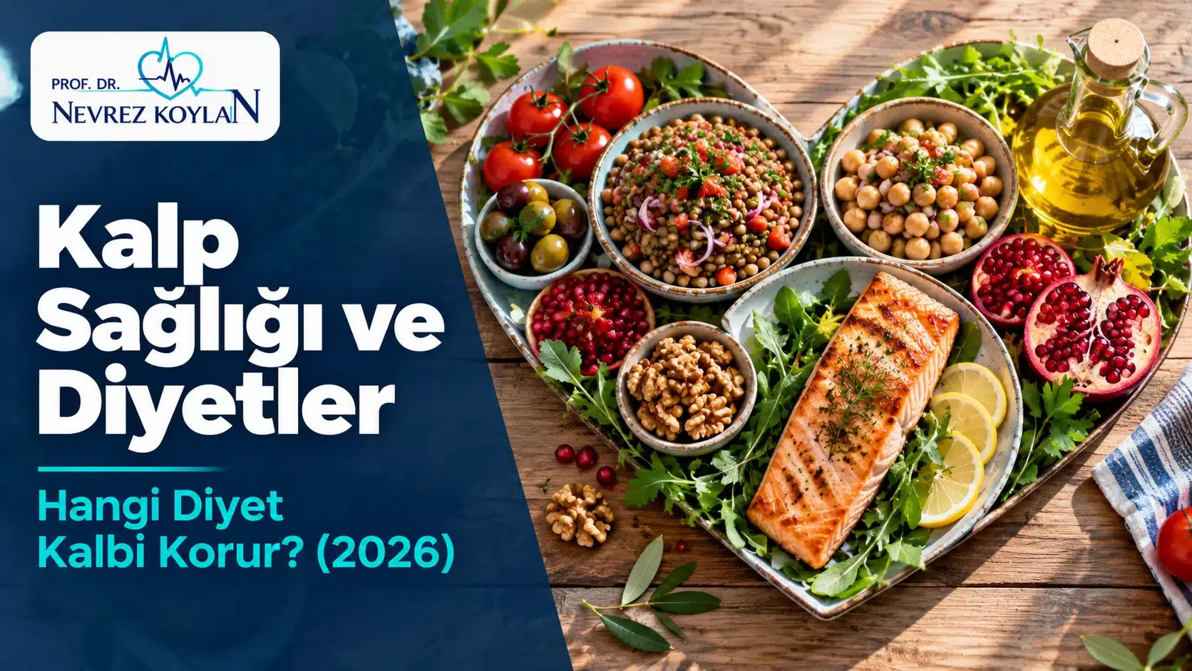 Kalp sağlığı ve diyetler kapak görseli: zeytinyağı, somon, baklagil ve sebzelerden oluşan kalp dostu sofra ile Prof. Dr. Nevrez Koylan logosu