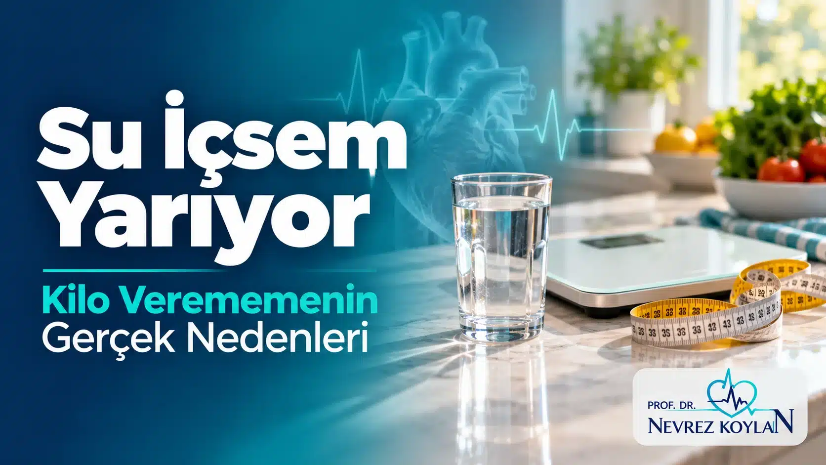 Su içsem yarıyor yazılı kapak görseli; bir bardak su, tartı ve mezura ile kilo verememenin nedenlerini anlatan Prof. Dr. Nevrez Koylan logolu görsel