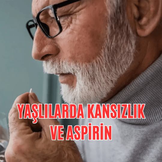 Yaşlılarda kansızlık ve aspirin