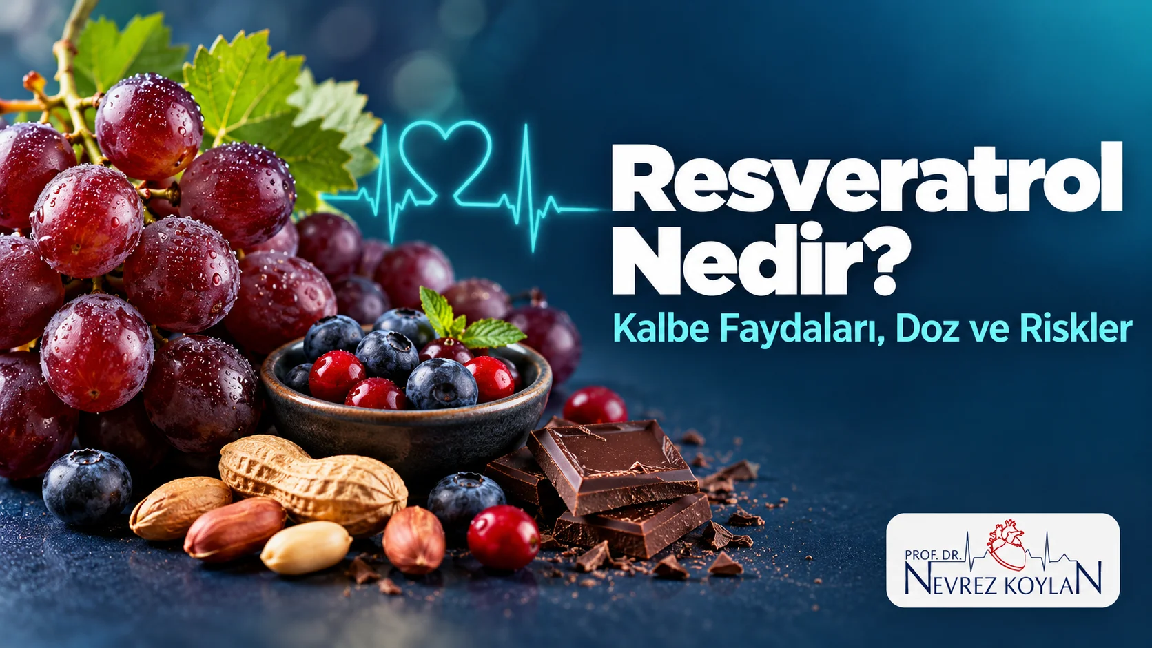 Resveratrol nedir, kalbe faydaları, doz ve riskler başlıklı kapak görseli: kırmızı üzüm salkımı, yaban mersini, yer fıstığı ve EKG çizgili kalp ile Prof. Dr. Nevrez Koylan logosu