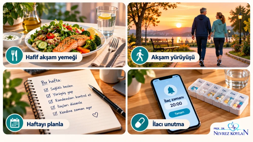 Pazartesiye kalp dostu hazırlık: hafif akşam yemeği, akşam yürüyüşü, haftalık plan ve ilaç hatırlatıcısı