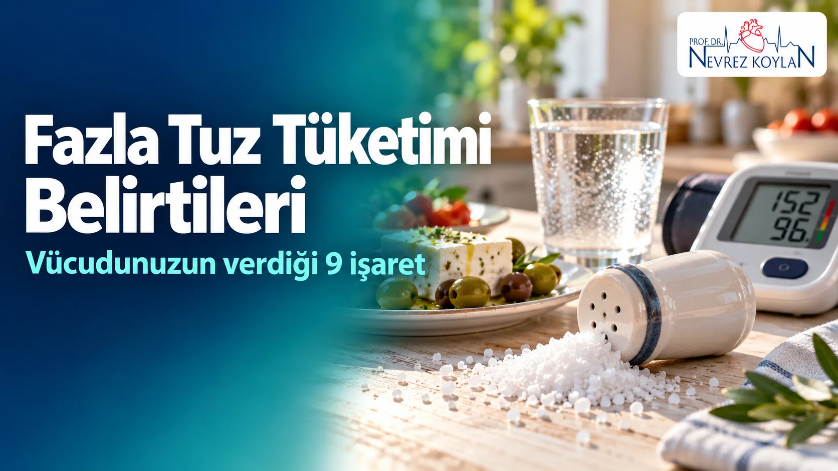 Fazla tuz tüketimi belirtileri kapak görseli: dökülmüş tuz, yüksek değer gösteren tansiyon aleti ve su bardağı ile Prof. Dr. Nevrez Koylan logosu