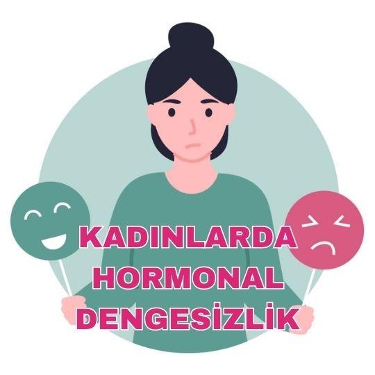 Kadınlarda hormonal dengesizlik