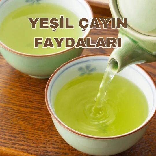 Yeşil çayın faydaları