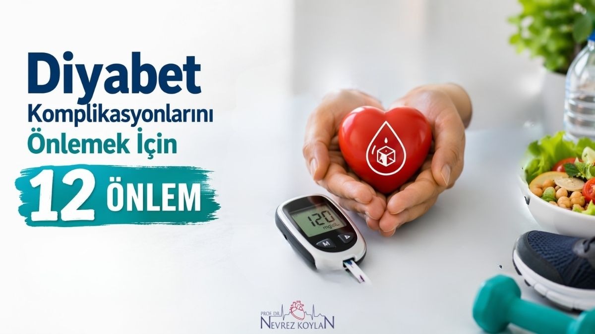 “Diyabet komplikasyonlarını önlemek için 12 önlem” başlıklı 16:9 kapak görseli; ortada kırmızı kalp tutan eller, yanında glikoz ölçüm cihazı bulunan modern sağlık temalı infografik.
