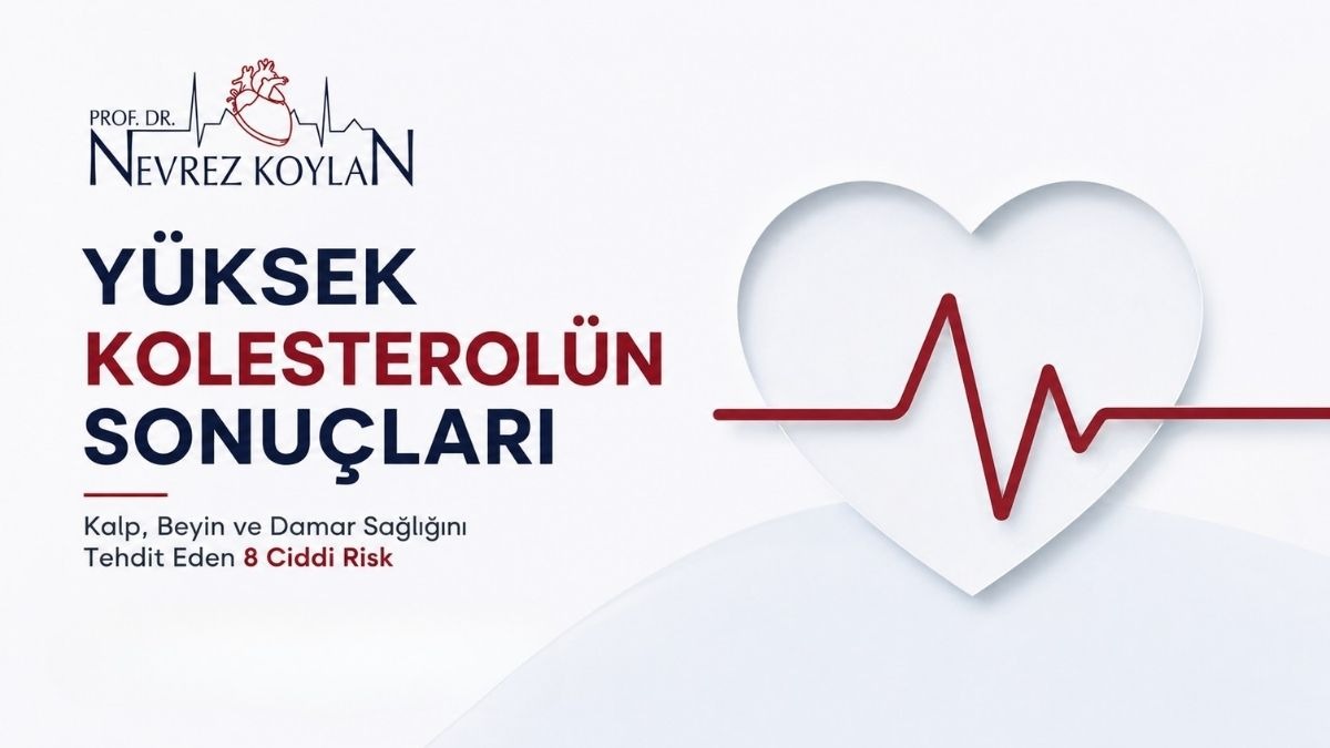 Minimalist tasarımlı kapak görselinde beyaz arka plan üzerinde kırmızı ve lacivert tonlarda “Yüksek Kolesterolün Sonuçları” başlığı, Prof. Dr. Nevrez Koylan logosu ve kalp ritmini simgeleyen modern bir EKG çizgisi yer alıyor.