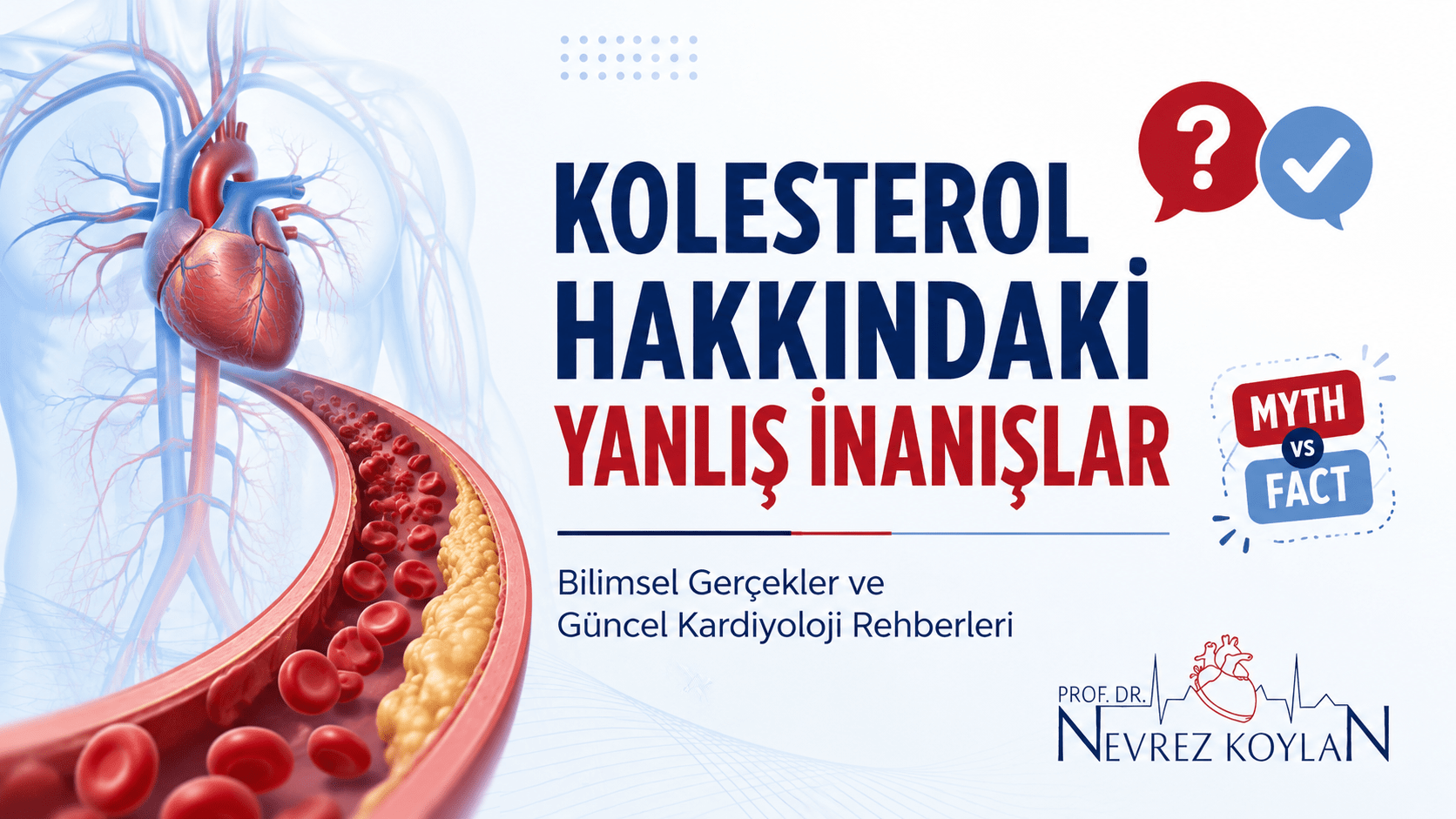 Kolesterol hakkındaki yanlış inanışlar, LDL kolesterol ve kalp sağlığı hakkında bilimsel gerçekleri gösteren kapak görseli.
