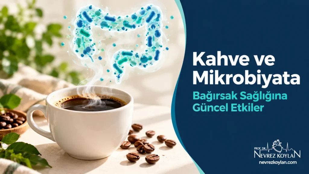 Kahve ve mikrobiyata: buharı bağırsak bakterilerine dönüşen bir fincan filtre kahve ve "Bağırsak Sağlığına Güncel Etkiler" başlığı