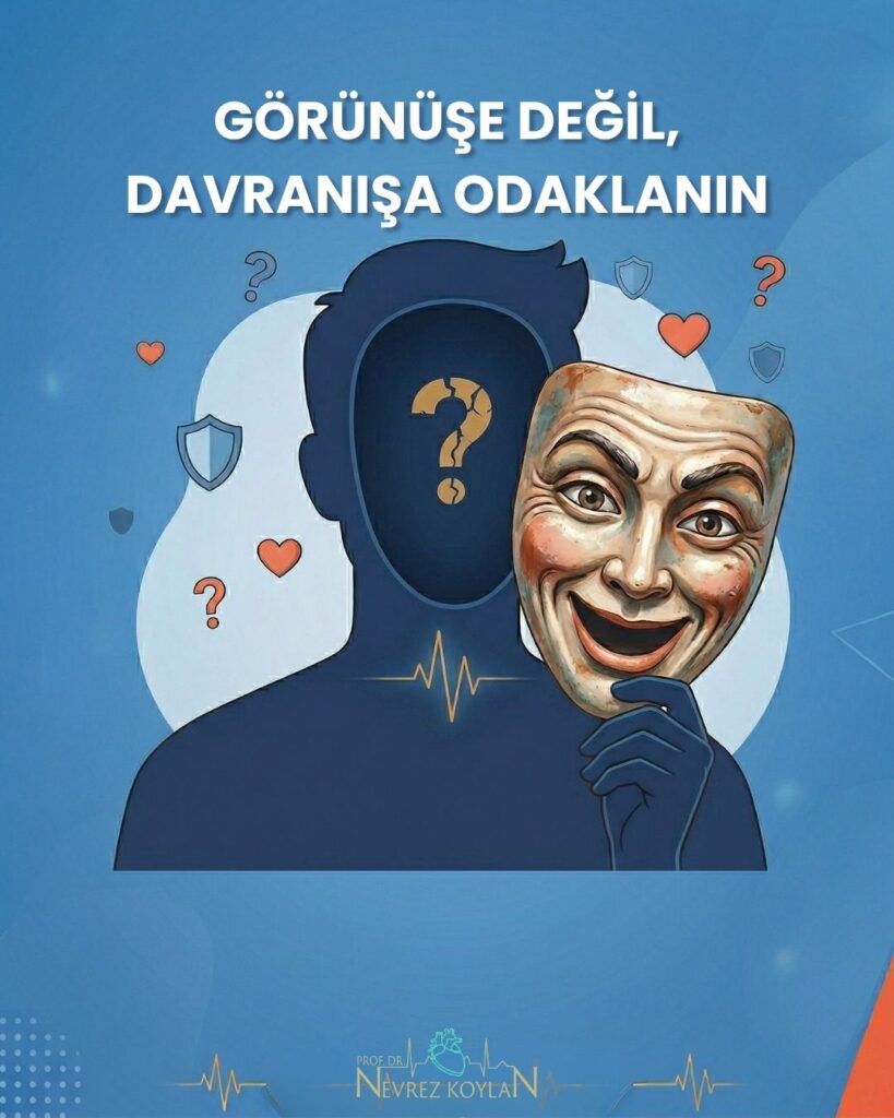 Görünüşe değil davranışa odaklanın