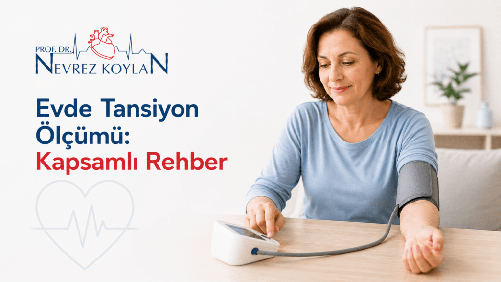 Minimalist tasarımlı sağlık temalı blog kapak görselinde üst bölümde Prof. Dr. Nevrez Koylan logosu yer alıyor. Sol tarafta büyük ve modern yazı tipiyle “Evde Tansiyon Ölçümü: Kapsamlı Rehber” başlığı bulunuyor; başlığın bir kısmı lacivert, bir kısmı kırmızı renkle vurgulanmış. Sağ tarafta ev ortamında masada oturan orta yaşlı bir kadın kendi tansiyonunu dijital tansiyon cihazıyla ölçüyor. Kadının kolunda tansiyon manşeti bulunuyor ve sakin bir yüz ifadesiyle ölçüm cihazına bakıyor. Arka planda açık renkli, sade bir yaşam alanı ve düşük opaklıklı kalp-EKG çizimi yer alıyor. Modern, temiz ve profesyonel görünümlü sağlık temalı blog kapak görseli.