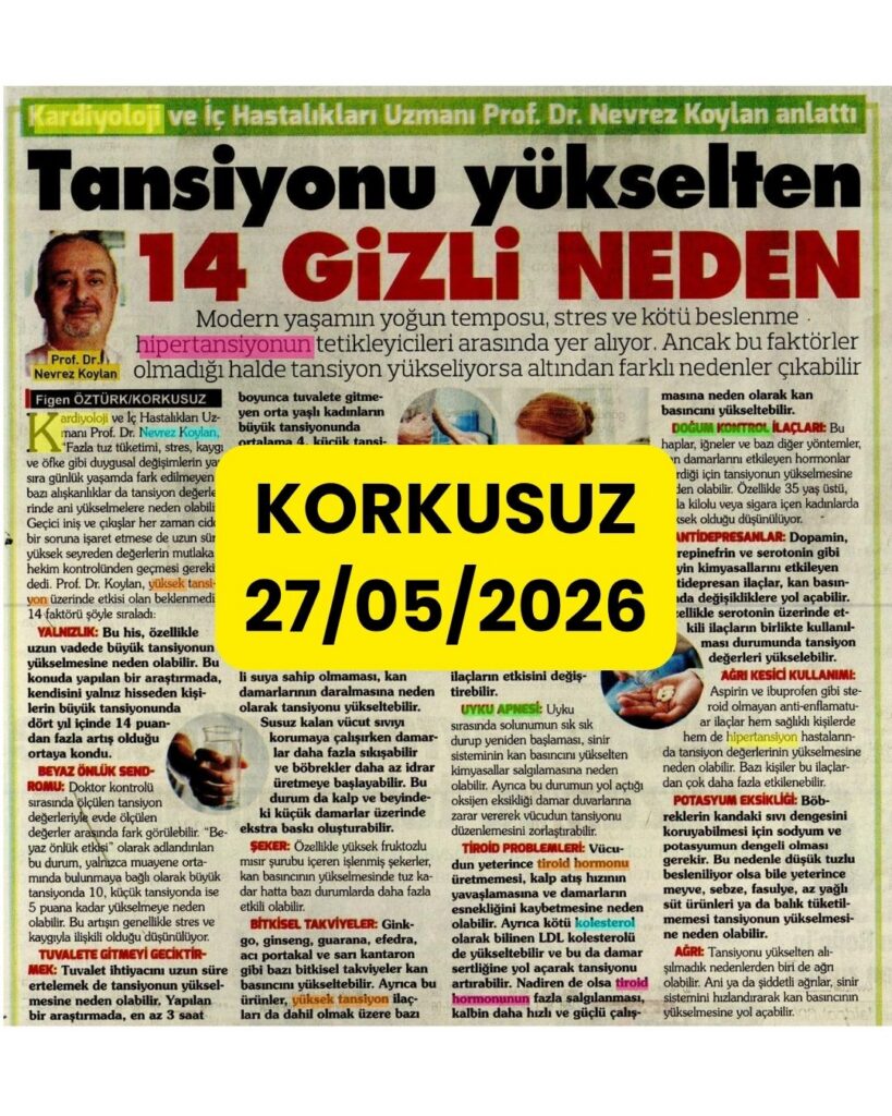 Gazete sayfasında yayımlanan sağlık haberi. Prof. Dr. Nevrez Koylan'ın hipertansiyona yol açabilen günlük yaşam alışkanlıkları, ilaçlar ve sağlık sorunlarını anlattığı 'Tansiyonu Yükselten 14 Gizli Neden' başlıklı röportaj yer alıyor. Görselin ortasında sarı zemin üzerinde 'Korkusuz 27/05/2026' etiketi bulunuyor.