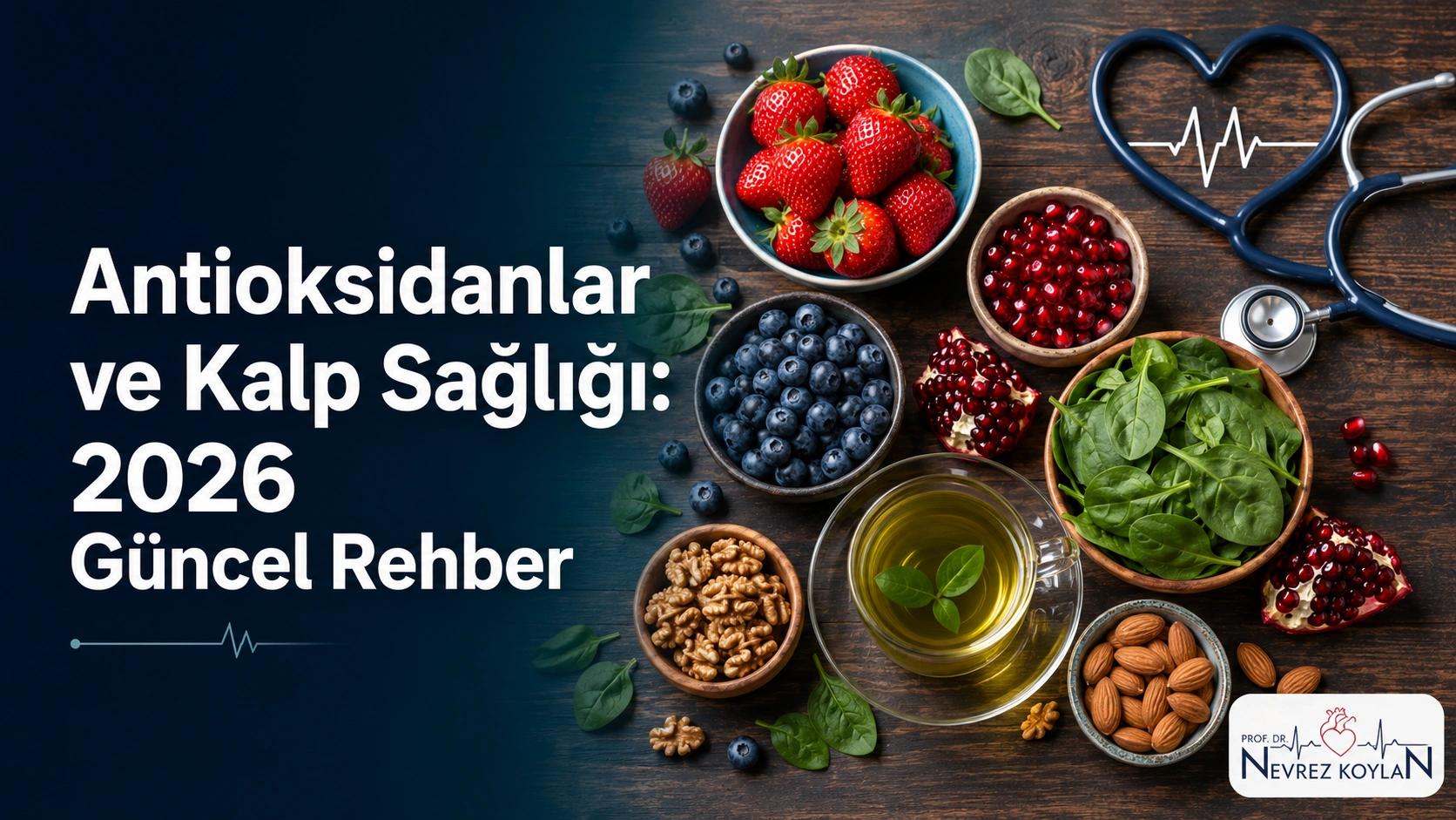 Çilek, yaban mersini, nar, ıspanak, ceviz, badem ve yeşil çay gibi antioksidan kaynaklarını kalp sağlığı temasıyla birlikte gösteren sağlık blogu kapak görseli