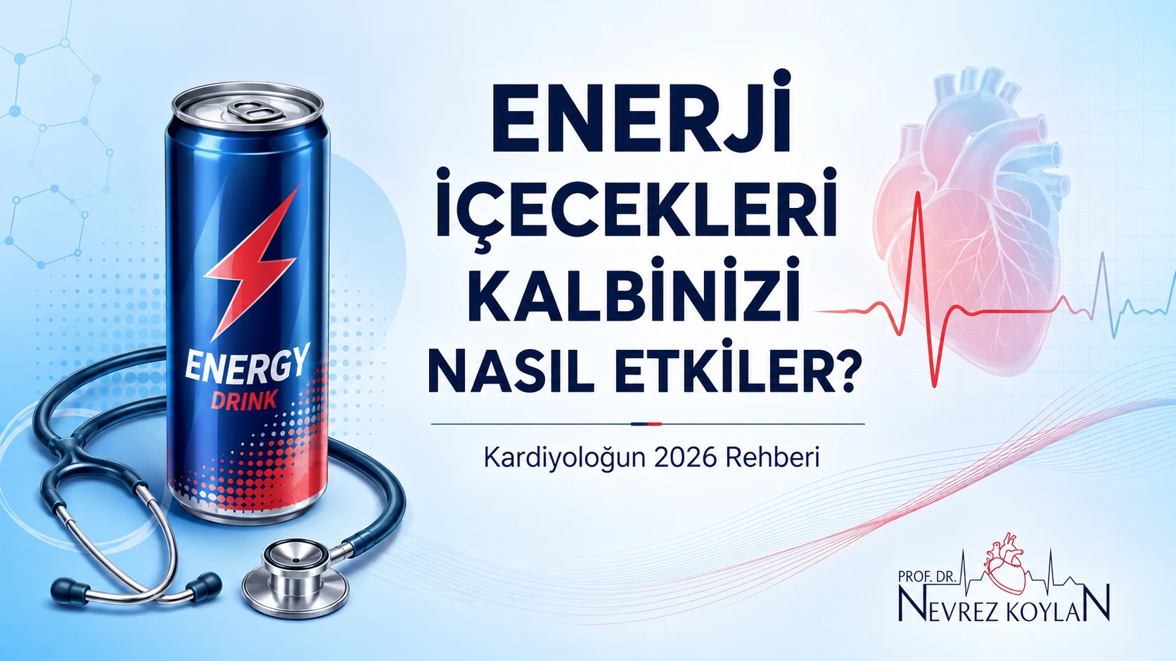 Enerji içeceklerinin kalp üzerindeki etkilerini anlatan, enerji içeceği kutusu, stetoskop, kalp ve EKG çizgisi içeren kapak görseli