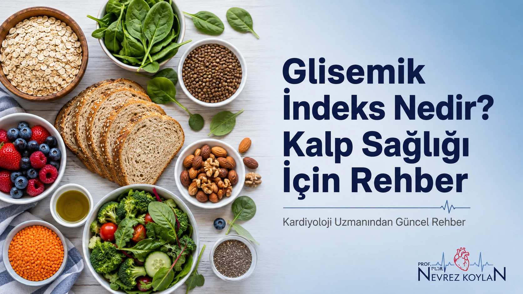 Yulaf, mercimek, yeşil yapraklı sebzeler, orman meyveleri, tam tahıllı ekmek ve kuruyemişlerle düşük glisemik indeksli besinleri gösteren sağlık blogu kapak görseli