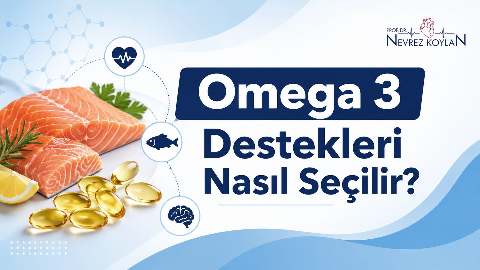 Omega-3 desteği seçimini anlatan, somon ve omega-3 kapsülleri ile kalp, balık ve beyin ikonlarını içeren sağlık blogu kapak görseli