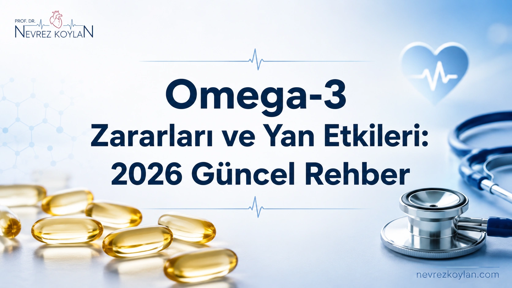 Omega-3 takviyelerinin olası zararları ve yan etkilerini anlatan, balık yağı kapsülleri, stetoskop ve kalp simgesi içeren tıbbi blog kapak görseli