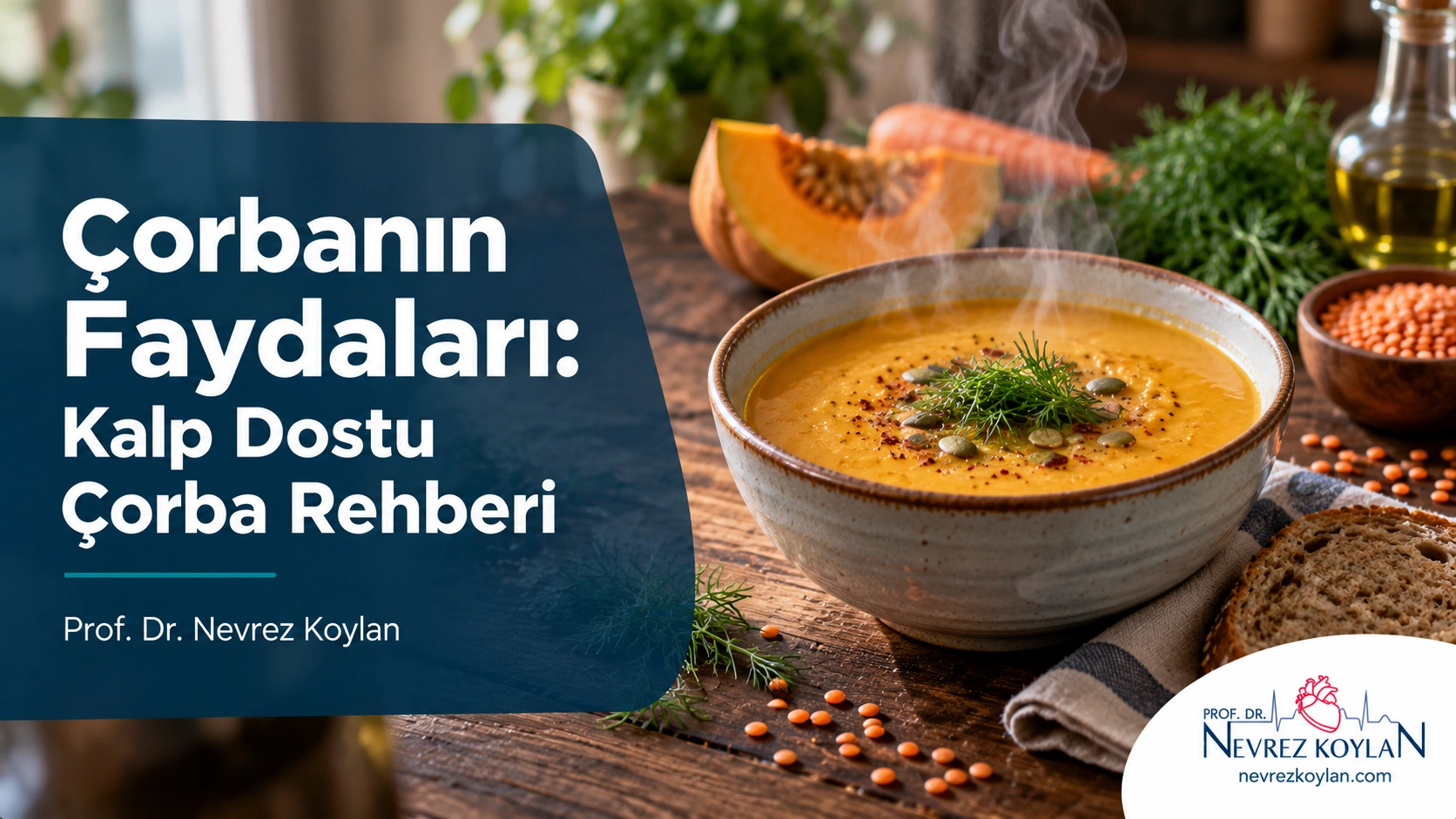 Çorbanın faydaları: buğusu tüten sebze çorbası kasesi, Prof. Dr. Nevrez Koylan kalp sağlığı yazısı kapağı