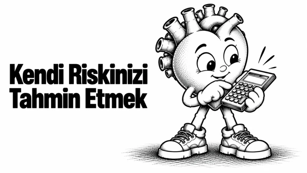 Kendi riskinizi tahmin etmek yazısının kapağı: elinde basit bir hesap makinesi tutan meraklı siyah-beyaz karikatür kalp