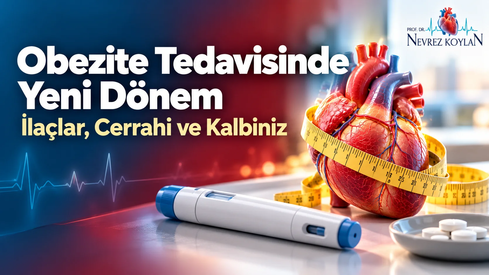 Obezite tedavisinde yeni dönem başlıklı kapak; mezura sarılı anatomik kalp, etiketsiz enjeksiyon kalemi ve tabletler, Prof. Dr. Nevrez Koylan logosu